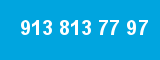 913 813 77 97 913 813 77 97